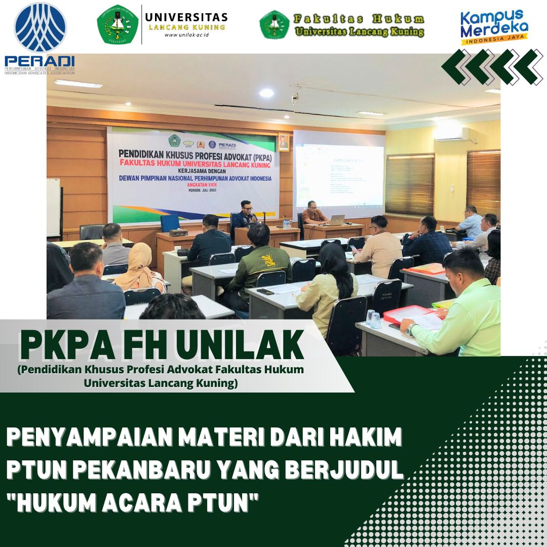 Hakim PTUN Pekanbaru Menjadi Pemateri Pada Pendidikan Khusus Profesi Advokat (PKPA) Fakultas  Hukum Unilak